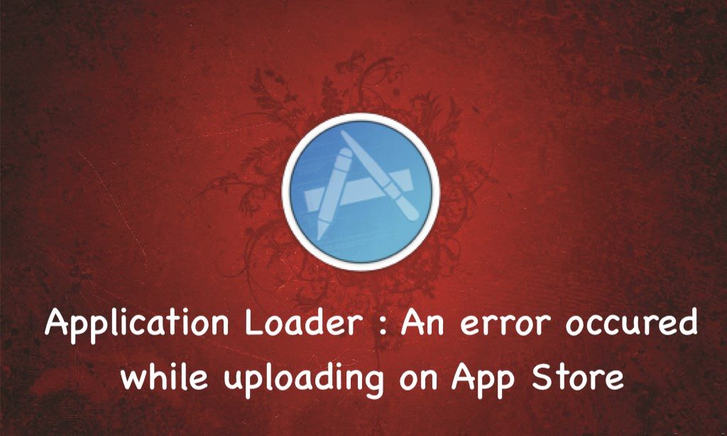 Application Loader Error Uploading on AppStore