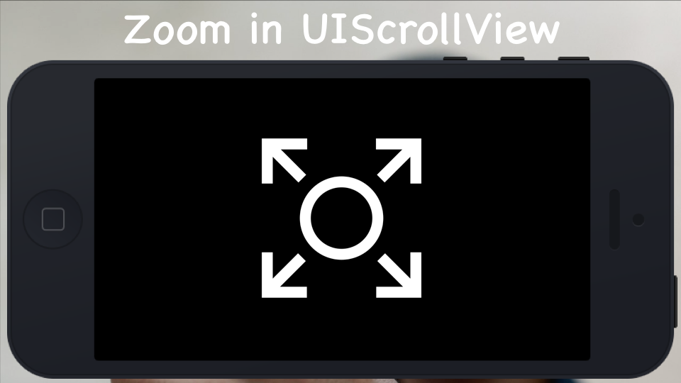 Zoom in UIScrollView